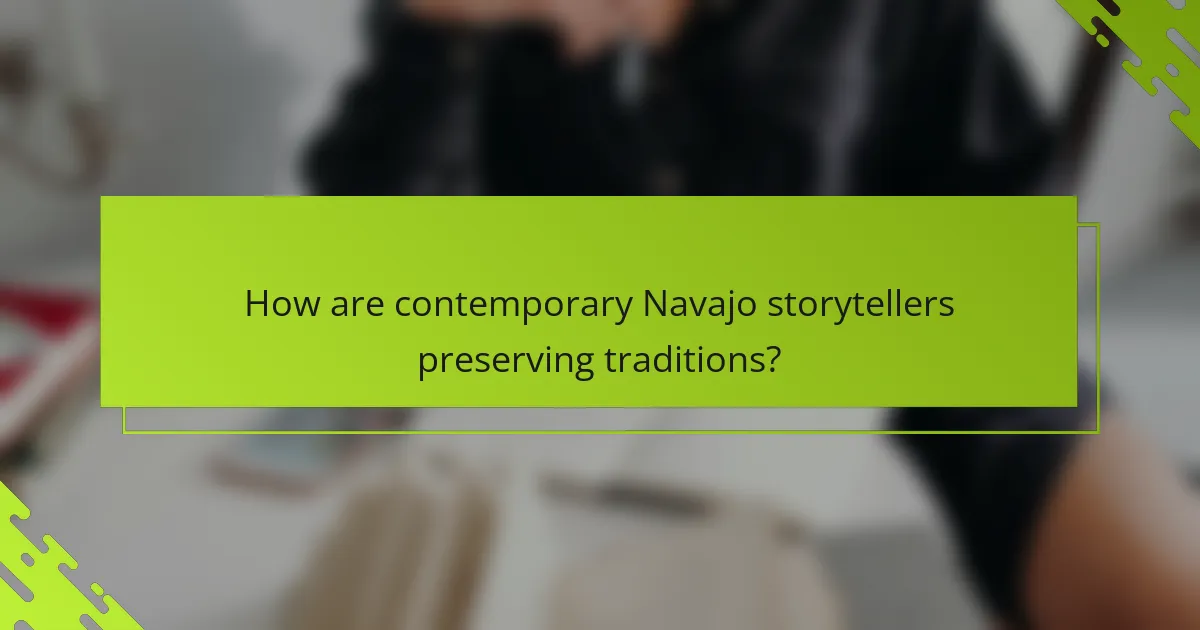 How are contemporary Navajo storytellers preserving traditions?