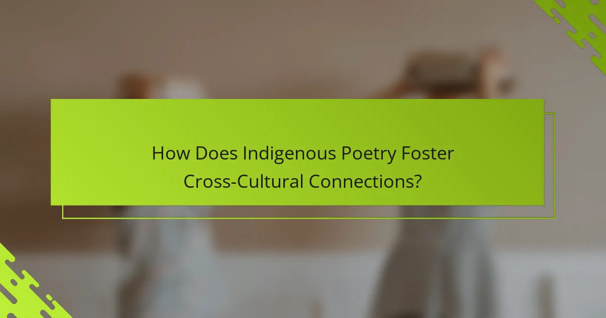 How Does Indigenous Poetry Foster Cross-Cultural Connections?