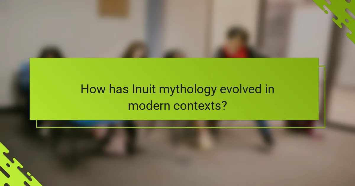 How has Inuit mythology evolved in modern contexts?