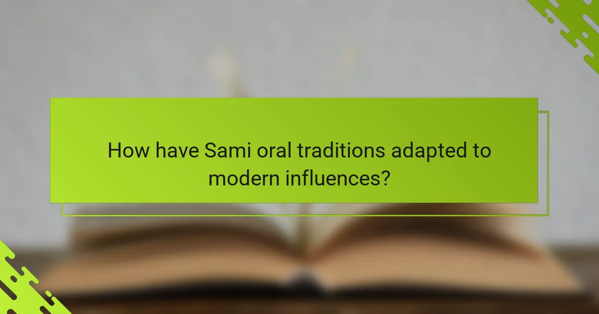 How have Sami oral traditions adapted to modern influences?