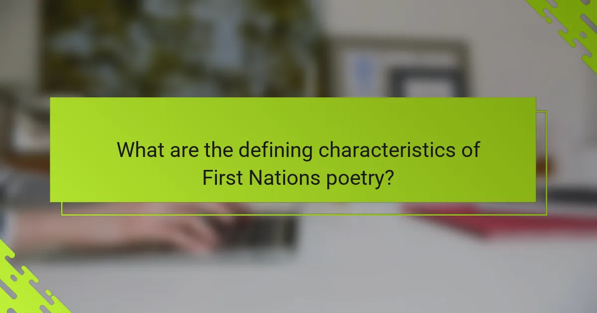 What are the defining characteristics of First Nations poetry?