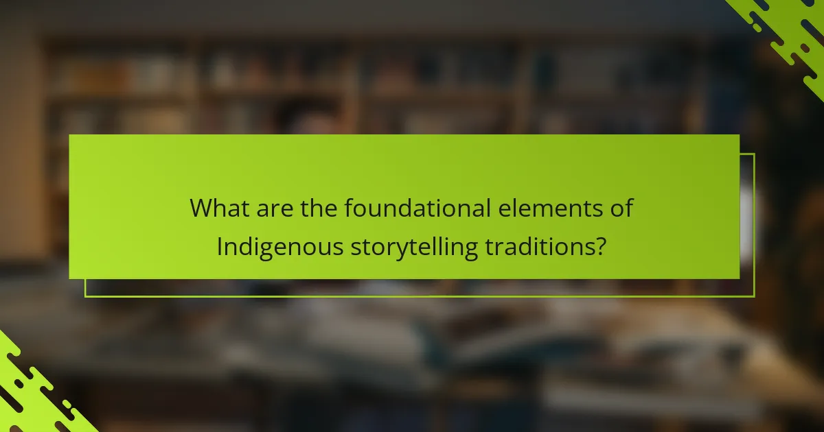 What are the foundational elements of Indigenous storytelling traditions?