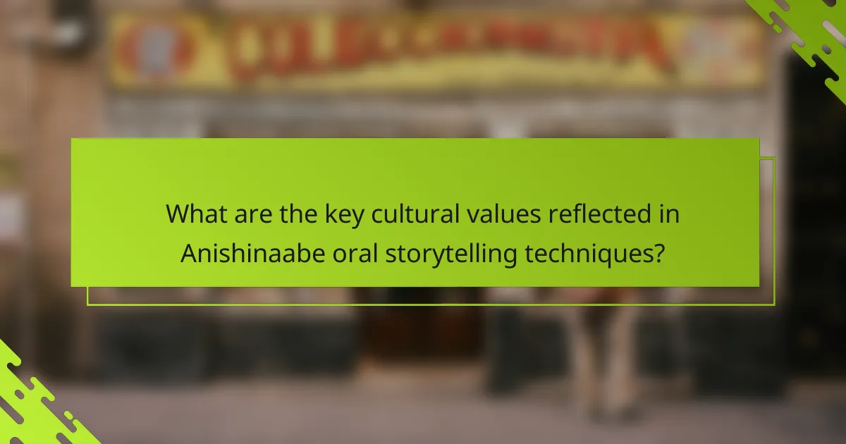 What are the key cultural values reflected in Anishinaabe oral storytelling techniques?