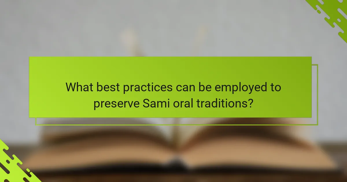 What best practices can be employed to preserve Sami oral traditions?