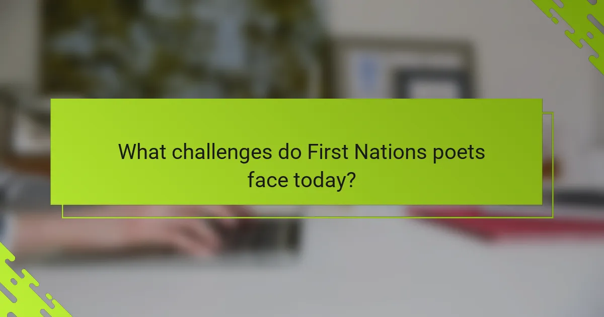 What challenges do First Nations poets face today?