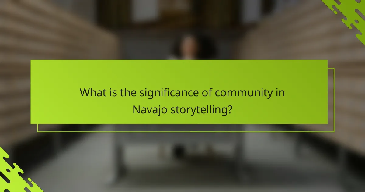 What is the significance of community in Navajo storytelling?
