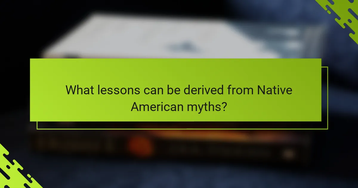 What lessons can be derived from Native American myths?