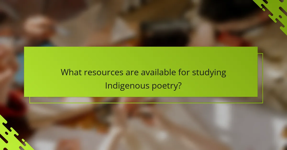 What resources are available for studying Indigenous poetry?