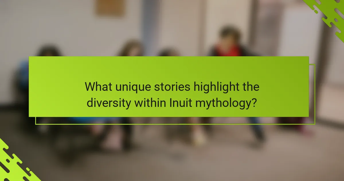 What unique stories highlight the diversity within Inuit mythology?