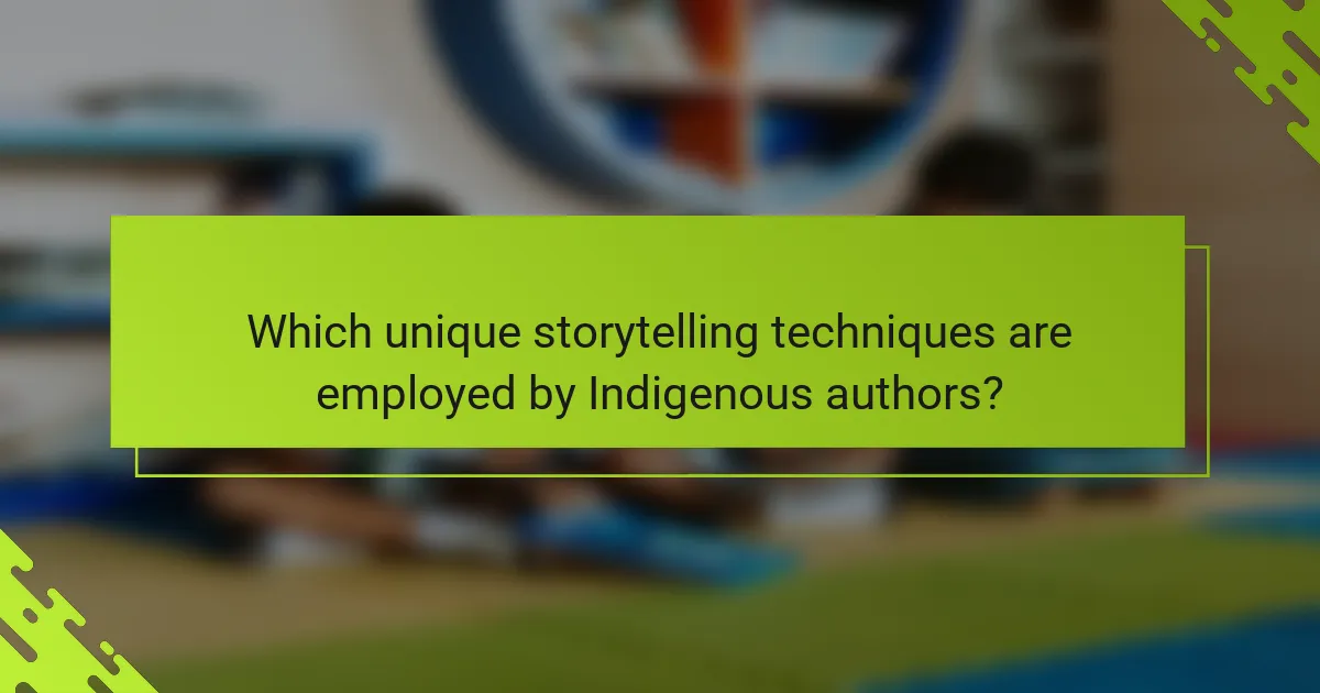 Which unique storytelling techniques are employed by Indigenous authors?