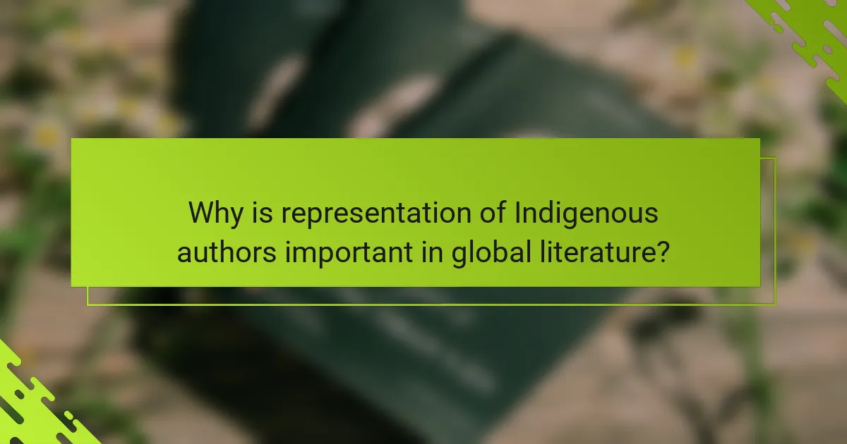 Why is representation of Indigenous authors important in global literature?